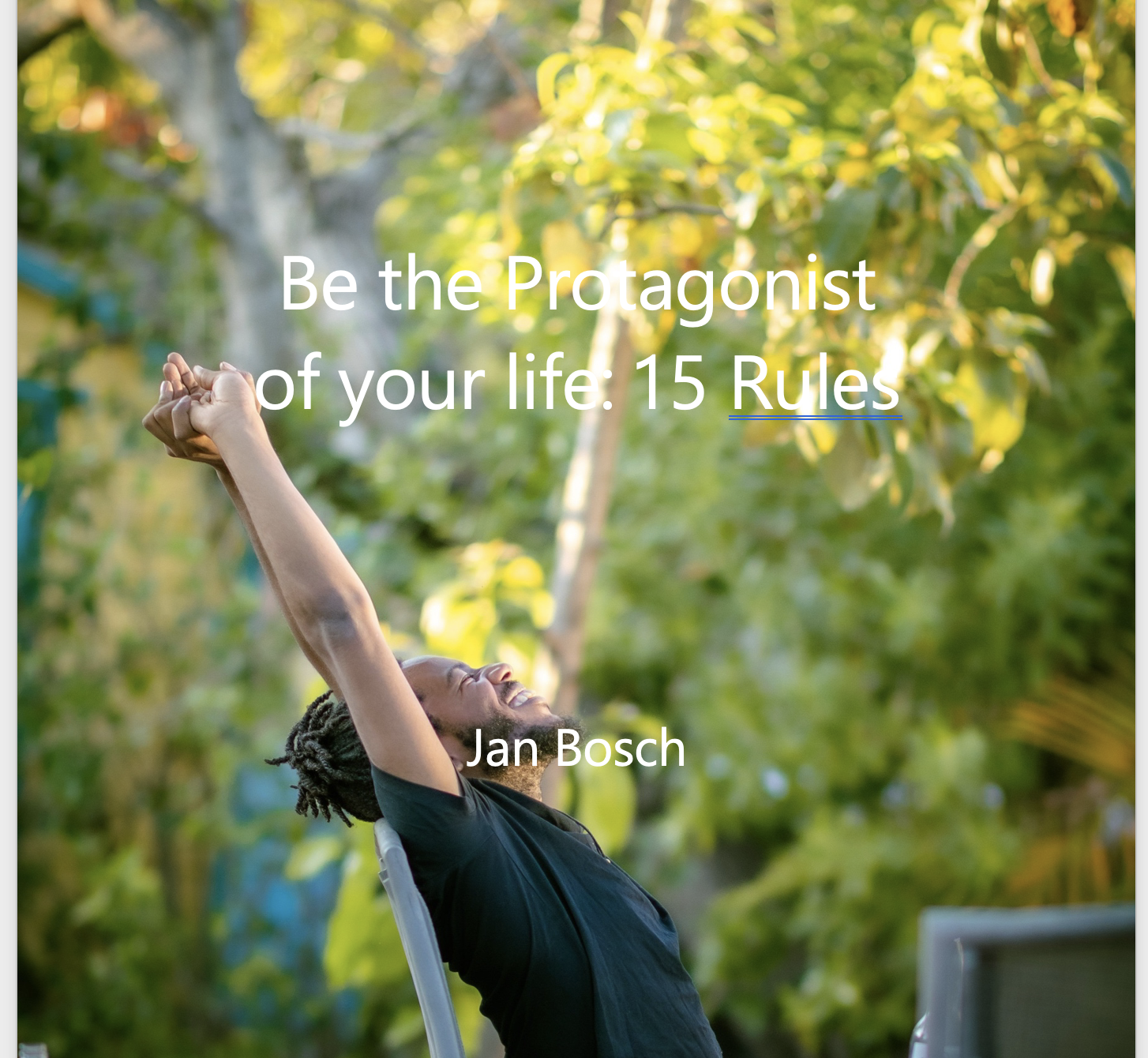Be the Protagonist of your life: 15 rules
